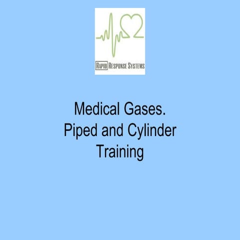 Medical gases. piped and cylinder -training
