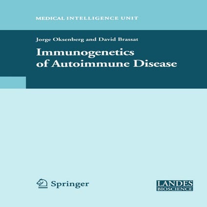 (Medical Intelligence Unit) Jorge Oksenberg Ph.D., David Brassat M.D., Ph.D. (auth.) - Immunogenetics of Autoimmune Disease-Springer US (2006).pdf