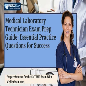 Medical Laboratory Technician Exam Prep Guide Essential Practice ...