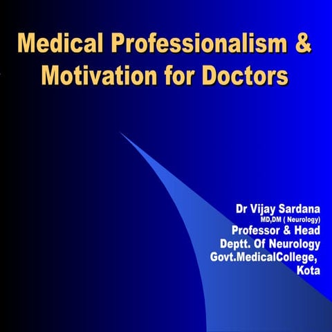 Medical professionalism & motivation for doctors- Dr Vijay Sardana