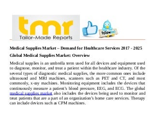 Medical Supplies Market - Demand for Healthcare Services 2017 - 2025