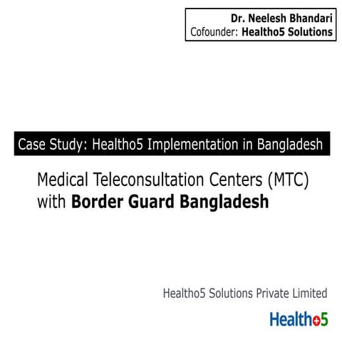 Telemedicine centers with Border Guard Bangladesh: Case Study