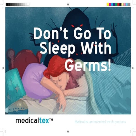 Medicaltex don't go to sleep with germs!