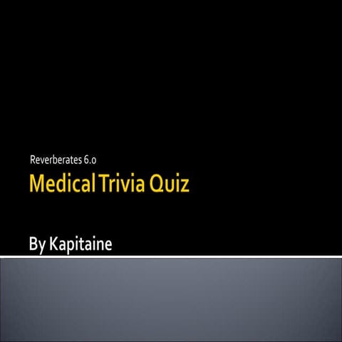 Medical Trivia Quiz -  Reverberates 6.0