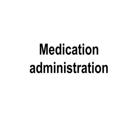 Medication administration