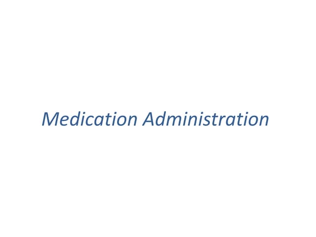 Medication administration