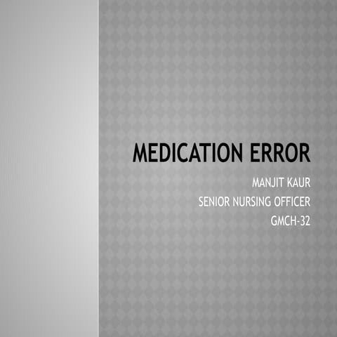 MEDICATION ERROR full detailed presentation
