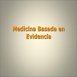 Medicina Basada En Evidencia