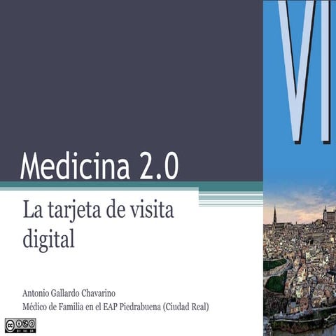 Medicina 2.0 La tarjeta de visita digital. VI Jornadas MIR SEMERGEN Toledo 2011