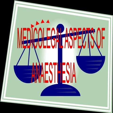 Medico legal aspects of anesthesia
