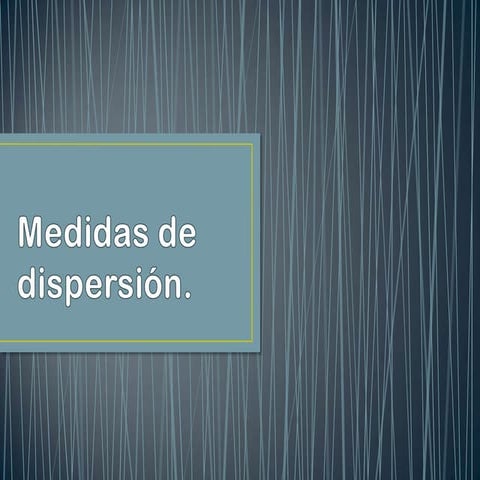 Medidas de dispersion