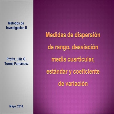 Medidas de dispersión de rango, desviación, media cuarticular, estandar y coe...