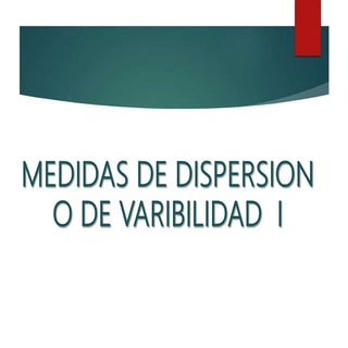 Medidas de dispersion o de variabil...