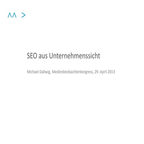 Medienbeobachterkongress 2013: Ganzheitlicher SEO-Ansatz von Michael Dallwig