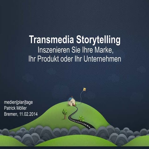 Medien[plan]tage - Transmedia Storytelling für Marken, Produkte und Unternehmen