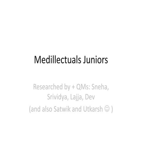 Medillectual juniors 2017 (Prelims and Mains)