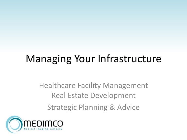 Managing Healthcare Infrastructure a Comprehensive Approach by MEDI…