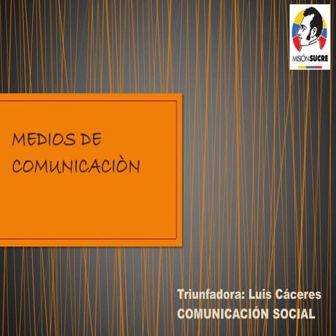 Medios de comunicaciòn luis