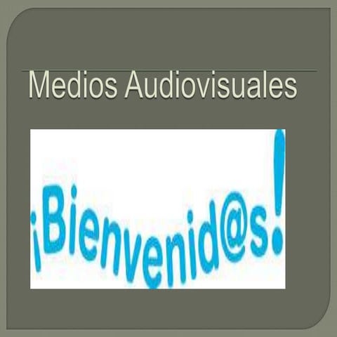 Medios AUDIOVISUALES EN DIAPOSITIVAS 