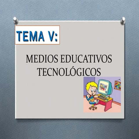 Medios didáctic os tecnologico