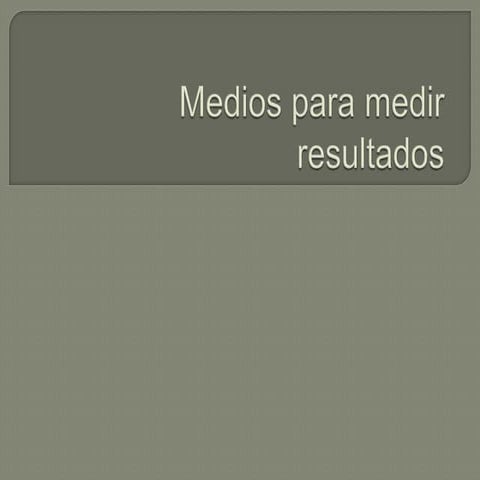 Mediosparamedirresultados 110325223016-phpapp01
