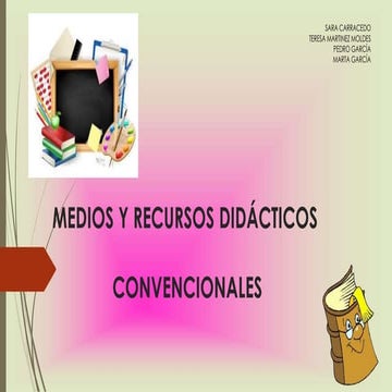 Medios y recursos didácticos: convencionales.