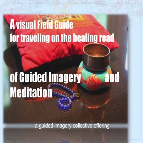 Meditation + guided imagery field guide