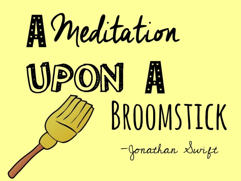 A Meditation Upon a Broomstick by Jonathan Swift