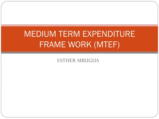 Medium term expenditure frame work (mtef)