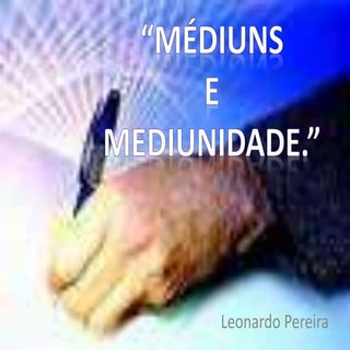 Médiuns e mediunidade!