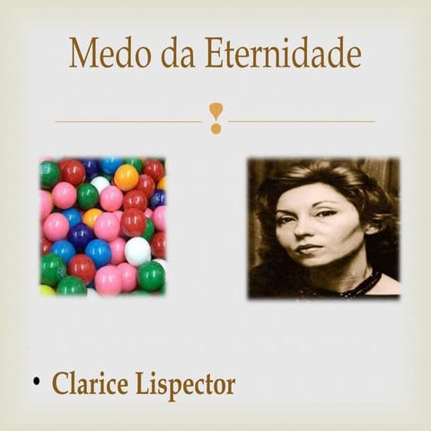 Situação de Aprendizagem - Medo da eternidade (Clarice Lispector) (1) | PPT