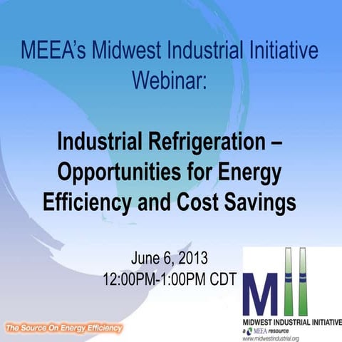 MEEA Industrial Webinar: Industrial Refrigeration – Opportunities for Energy ...