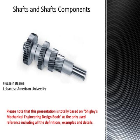 Shafts and Shafts Components