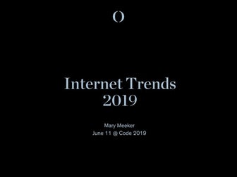 Mary Meeker Internet Trends Report for 2019