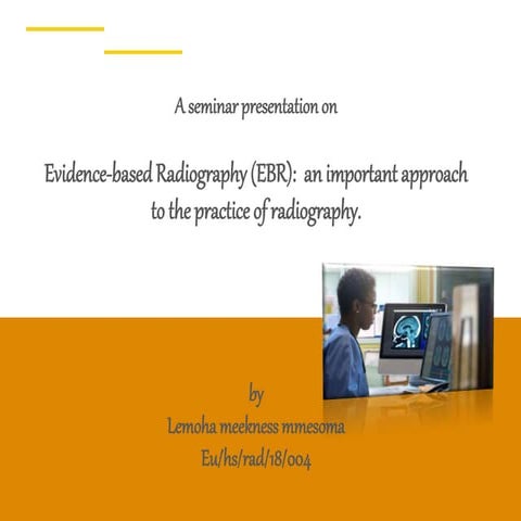 Evidence based radiography an important approach to the practice of ...
