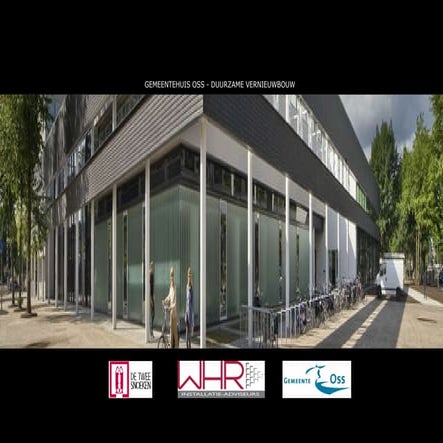 Meest duurzame verbouwde gemeentehuis van nederland in oss