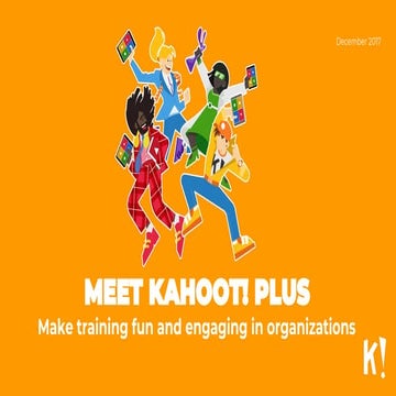 Introduction to Kahoot! Plus - December 2017