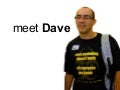 Meet Dave Meet SlideShare