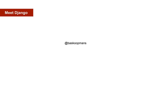 Meet Django - Django Webframework in Python