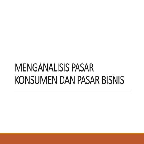 Menganalisis Pasar Konsumen dan Pasar Bisnis
