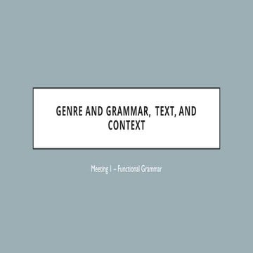 PPT Genre and Grammar Connection, Text and Context