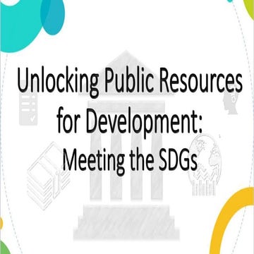 Unlocking Public Resources for Development: Meeting the SDGs