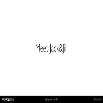 Meet Jack & Jill