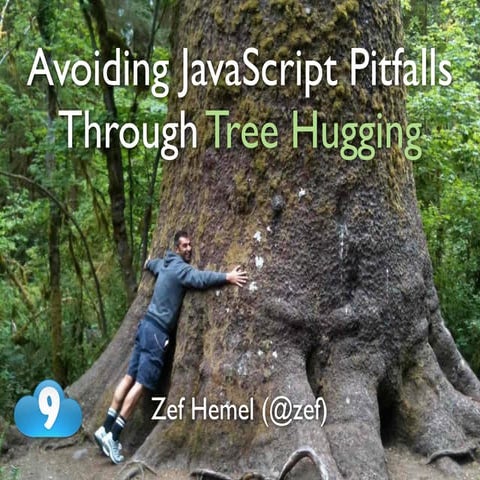 Avoiding JavaScript Pitfalls Through Tree Hugging