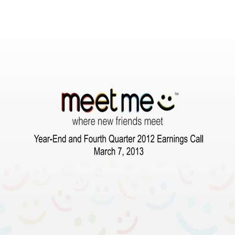 Meet me q4 2012 earnings deck