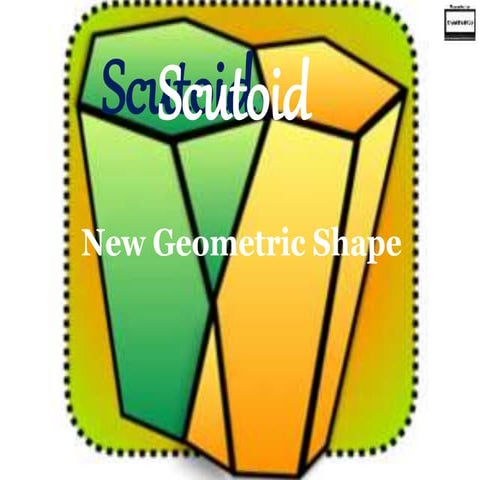 SCUTOID - The new Geometric Shape Discovered!