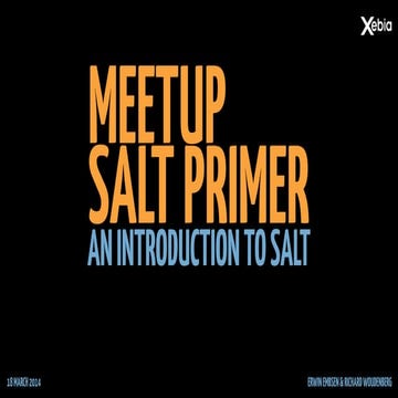 Meetup - An introduction to Salt