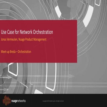 Nuage Networks for Dynamic Network Orchestration