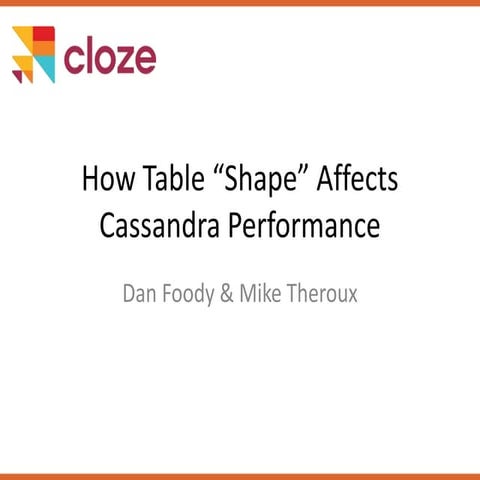 Cassandra Meetup Boston - How Table "Shape" Affects Performance