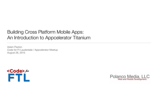 Intro to Appcelerator Titanium - Code for Fort Lauderdale 2015